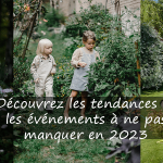 le jardin potager : découvrez les tendances et les événements à ne pas manquer en 2023
